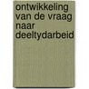 Ontwikkeling van de vraag naar deeltydarbeid door Onbekend