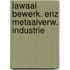 Lawaai bewerk. enz metaalverw. industrie