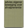 Advies eigener beweging over afvalpreventie door Onbekend