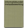 Informatiebundel metaalbewerking door Smit