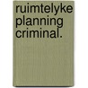 Ruimtelyke planning criminal. by Savornin Lohman