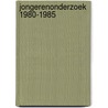 Jongerenonderzoek 1980-1985 door Onbekend