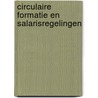 Circulaire formatie en salarisregelingen door Onbekend