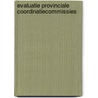 Evaluatie provinciale coordinatiecommissies by Unknown