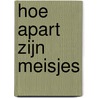 Hoe apart zijn meisjes by Kluvers