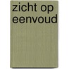 Zicht op eenvoud door Onbekend