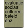 Evaluatie sociaal cultureel beleid enz door Kroft