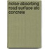 Noise-absorbing road surface etc concrete