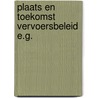 Plaats en toekomst vervoersbeleid e.g. by Pauw