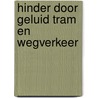 Hinder door geluid tram en wegverkeer door Miedema