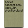 Advies concept-besl. spec.uitk. prov.flevoland door Onbekend