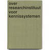 Over researchinstituut voor kennissystemen by Unknown