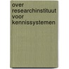 Over researchinstituut voor kennissystemen door Onbekend