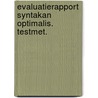 Evaluatierapport syntakan optimalis. testmet. by Unknown