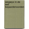 Wegwys in de wet bejaardenoorden door Iren Doeven