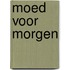 Moed voor morgen