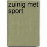 Zuinig met sport by Unknown