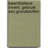 Kwantitatieve invent. gebruik sec.grondstoffen by Unknown