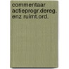 Commentaar actieprogr.dereg. enz ruimt.ord. door Onbekend