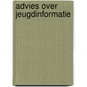 Advies over jeugdinformatie by Unknown