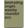 Bestryding ongev. waarby vloeistof enz by Paauwe