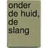 Onder de huid, de slang