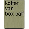 Koffer van box-calf door Michel Schetter