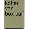 Koffer van box-calf by Michel Schetter