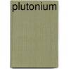Plutonium door Paul DuChateau