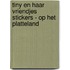 Tiny en haar vriendjes stickers - op het platteland