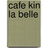 Cafe Kin la Belle
