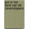 Pol in het land van de zevenslapers door Hansen