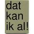 Dat kan ik al!