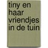 Tiny en haar vriendjes in de tuin