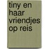 Tiny en haar vriendjes op reis