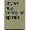 Tiny en haar vriendjes op reis by G. Haag