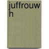 Juffrouw H door E. Corbeyran