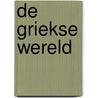 De Griekse wereld by A. Powell