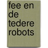 Fee en de tedere robots door B. Tillieu