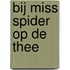 Bij Miss Spider op de thee