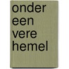 Onder een vere hemel by H. Pratt