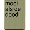 Mooi als de dood by J.M. Beuriot