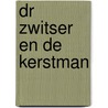 Dr Zwitser en de kerstman door M. Wasterlain