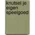 Knutsel je eigen speelgoed