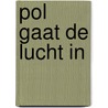 Pol gaat de lucht in door Hansen
