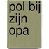 Pol bij zijn opa