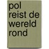 Pol reist de wereld rond