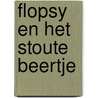 Flopsy en het stoute beertje by A. Taymans