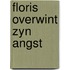 Floris overwint zyn angst