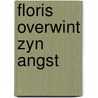 Floris overwint zyn angst by Brun Cosne
